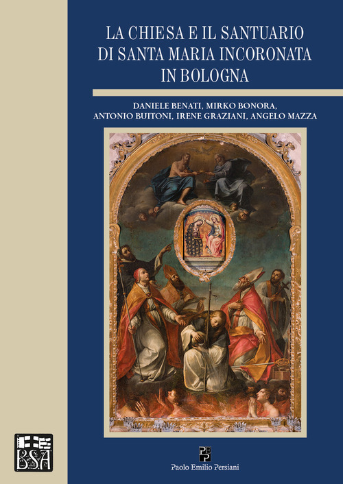 La chiesa e il santuario di Santa Maria Incoronata in Bologna