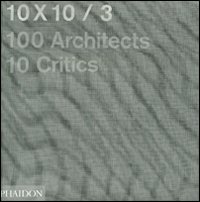 10 x 10. 100 architects. 10 critics