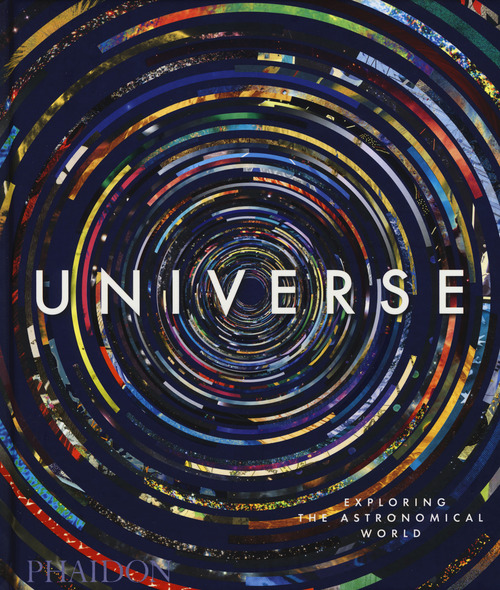 Universe. Exploring the astronomical world