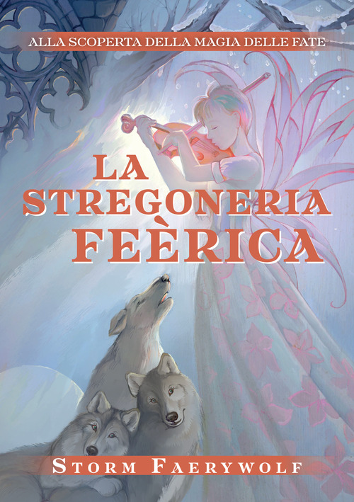 La stregoneria Feérica. Alla scoperta della magia delle fate