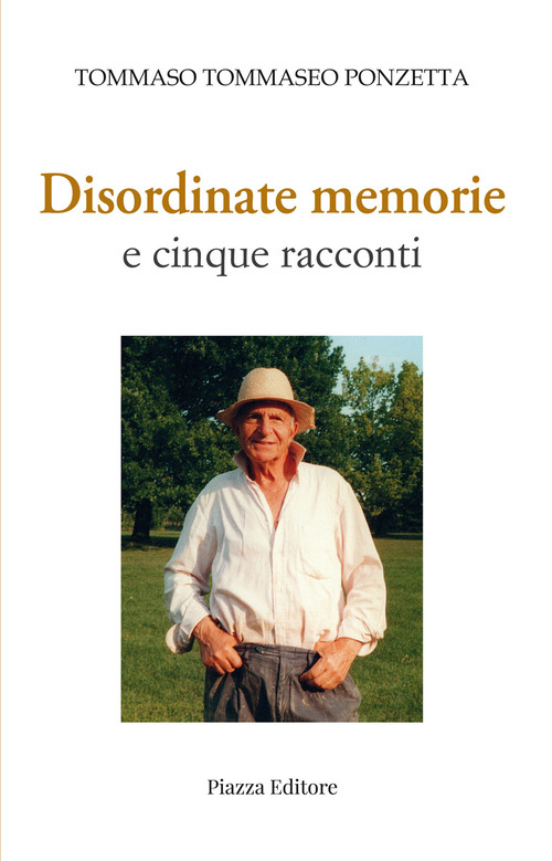 Disordinate memorie e cinque racconti