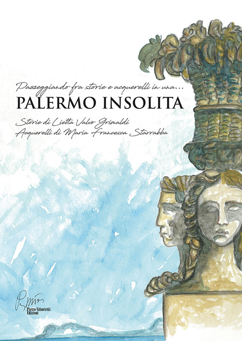 Palermo insolita, passeggiando fra storie e acquerelli