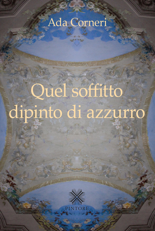 Quel soffitto dipinto di azzurro