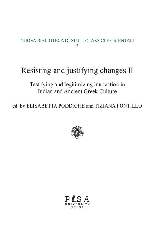 Resisting and justifying changes. How to make the new acceptable in the Ancient, Medieval and Early Modern world
