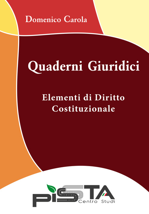 Elementi di diritto costituzionale. Quaderni giuridici