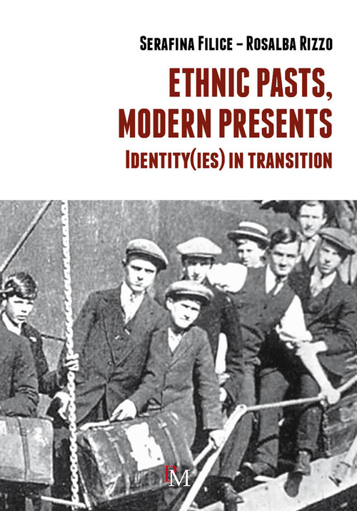 Ethnic pasts, modern presents. Identity(ies) in transition