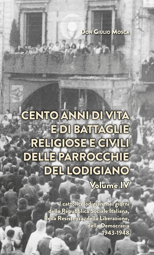 Cento anni di vita e di battaglie religiose e civili delle parrocchie del lodigiano