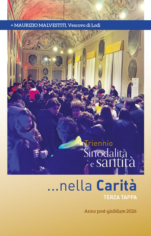Triennio sinodalità e santità...nella carità. Terza tappa. Anno post giubilare 2026