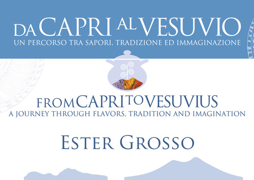 La cucina di Ester. Da Capri al Vesuvio. Ediz. italiana e inglese