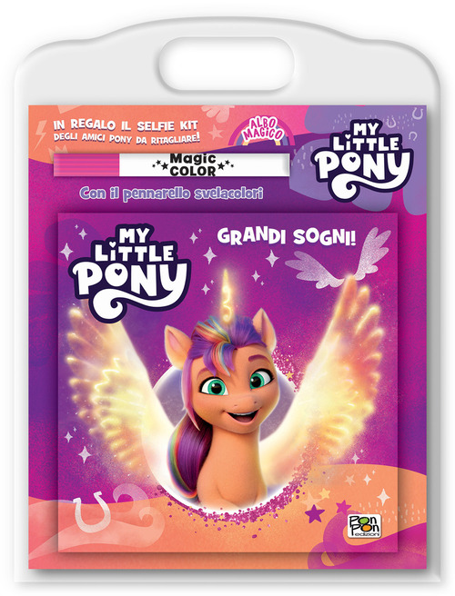 Grandi sogni! My Little Pony. Albo magico