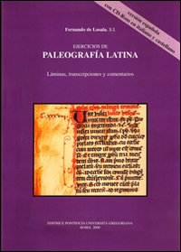 Ejercicios de paleografia latina. Láminas, transcripciones y comentarios. Con CD-ROM in italiano e castigliano
