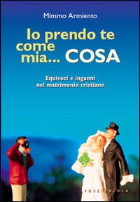 Io prendo te come mia... cosa