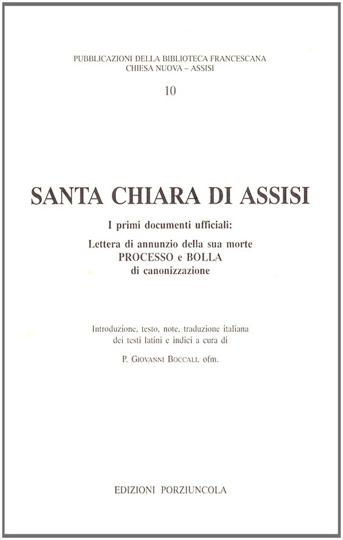 S. Chiara di Assisi. I primi documenti ufficiali. Testo latino a fronte