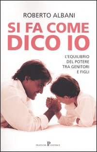 Si fa come dico io. L'equilibrio del potere fra genitori e figli