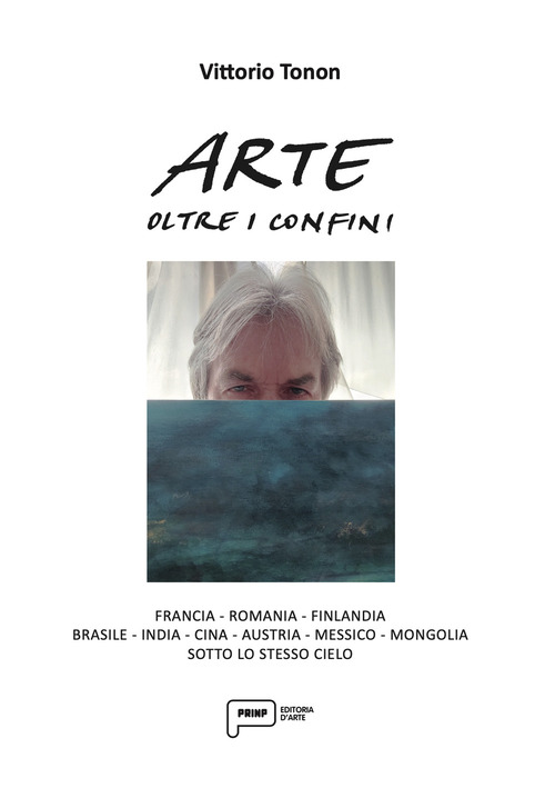 Arte oltre i confini. Francia, Romania, Finlandia, Brasile, India, Cina, Austria, Messico, Mongolia sotto lo stesso cielo