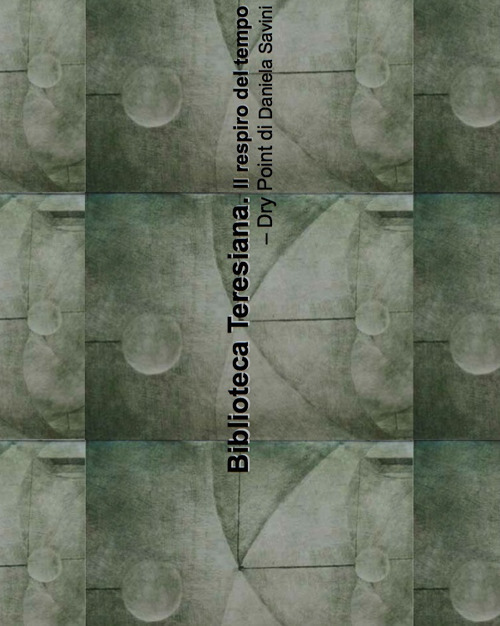 Biblioteca Teresiana. Il respiro del tempo