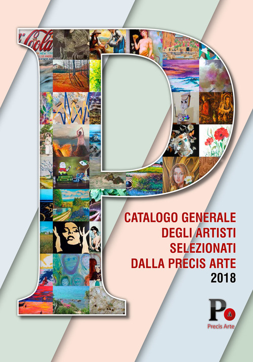 Catalogo generale degli artisti selezionati dalla Precis Arte 2018