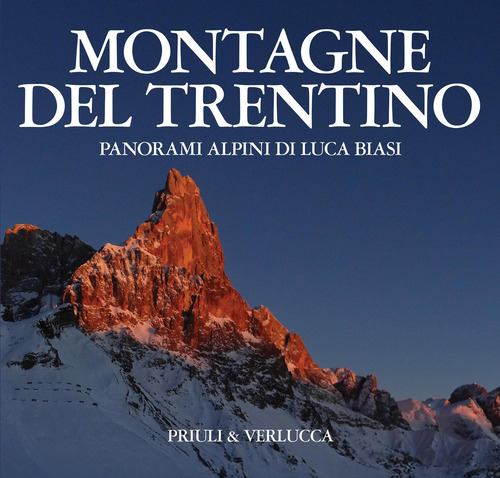 Montagne del Trentino. Panorami alpini di Luca Biasi