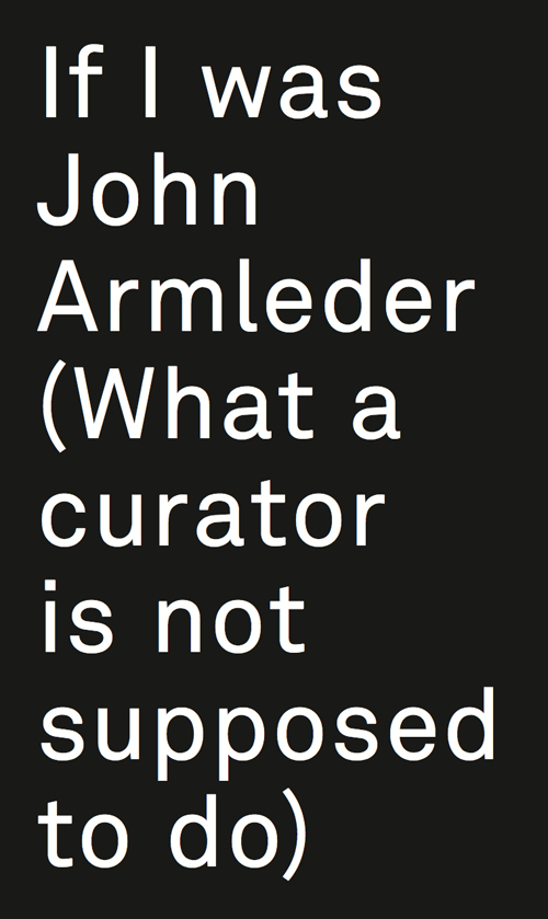 If I was John Armleder