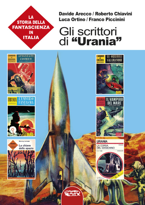 Gli scrittori di «Urania». La storia della fantascienza in Italia