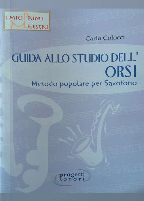 Guida allo studio dell'Orsi. Metodo popolare per saxofono