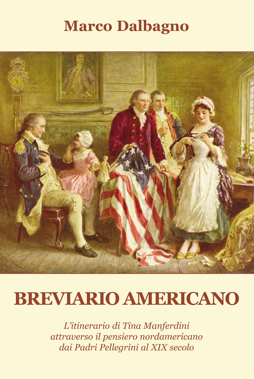 Breviario americano. L'itinerario di Tina Manferdini attraverso il pensiero nordamericano dai Padri Pellegrini al XIX secolo