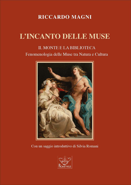 L'incanto delle muse. Il monte e la biblioteca. Fenomenologia delle muse tra natura e cultura