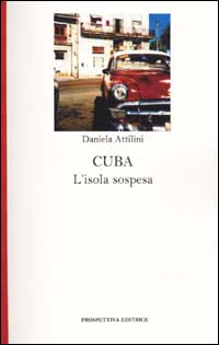 Cuba. L'isola sospesa