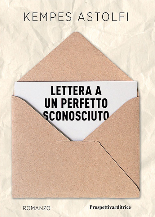 Lettera a un perfetto sconosciuto