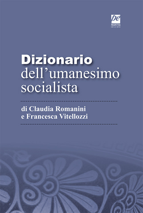 Dizionario dell'umanesimo socialista