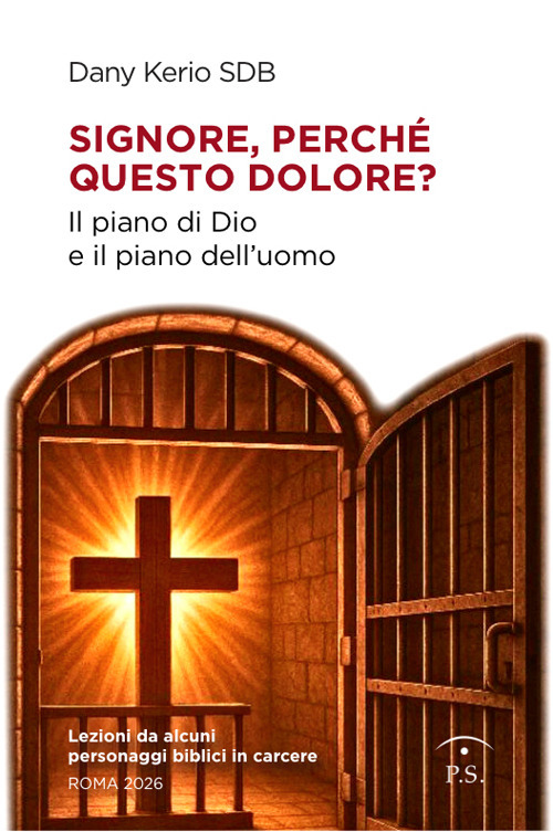 Signore, perché questo dolore? Il piano di Dio e il piano dell'uomo