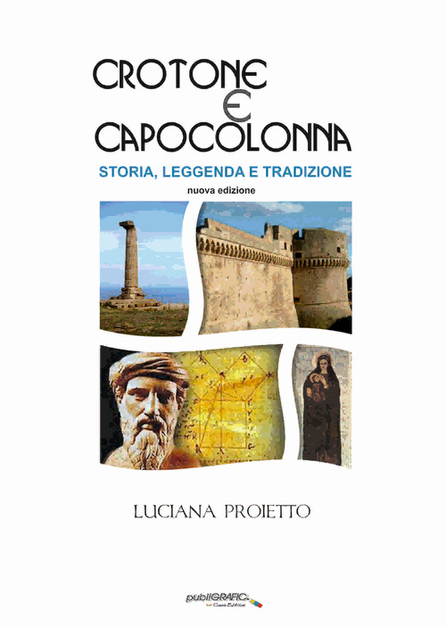 Crotone e Capo Colonna. Storia, leggenda e tradizioni