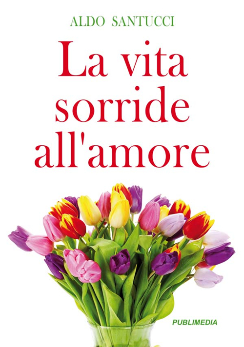 La vita sorride all'amore