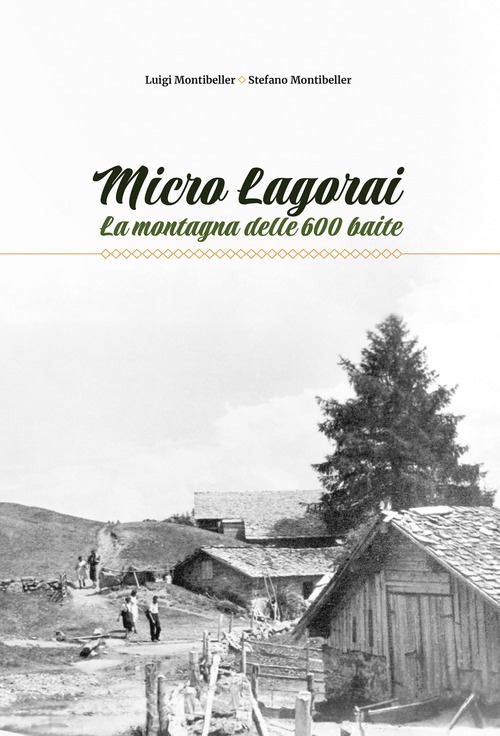 Micro Lagorai. La montagna delle 600 baite