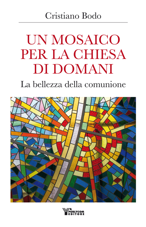 Un mosaico per la Chiesa di domani. La bellezza della comunione