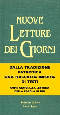 Nuove letture dei giorni. Testi dei padri d'oriente e d'occidente per tutti i tempi liturgici
