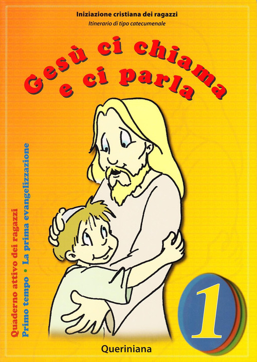 Gesù ci chiama e ci parla. La prima evangelizzazione. Quaderno attivo dei ragazzi