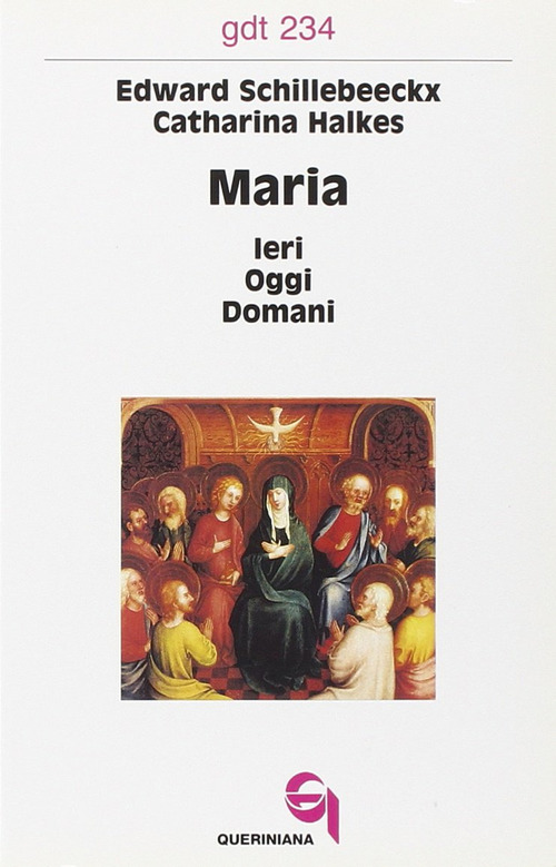 Maria. Ieri, oggi, domani