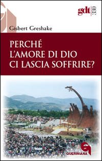Perché l'amore di Dio ci lascia soffrire?