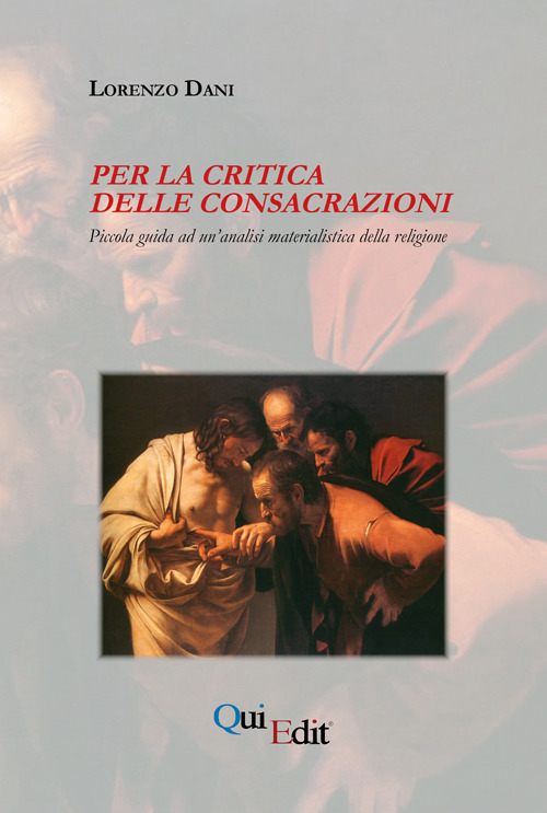 Per la critica delle consacrazioni. Piccola guida ad un'analisi materialistica della religione
