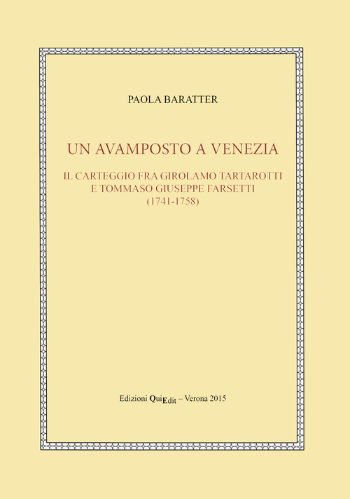 Un avamposto a Venezia. Il carteggio tra Girolamo Tartarotti e Tommaso Giuseppe Farsetti (1741-1758)