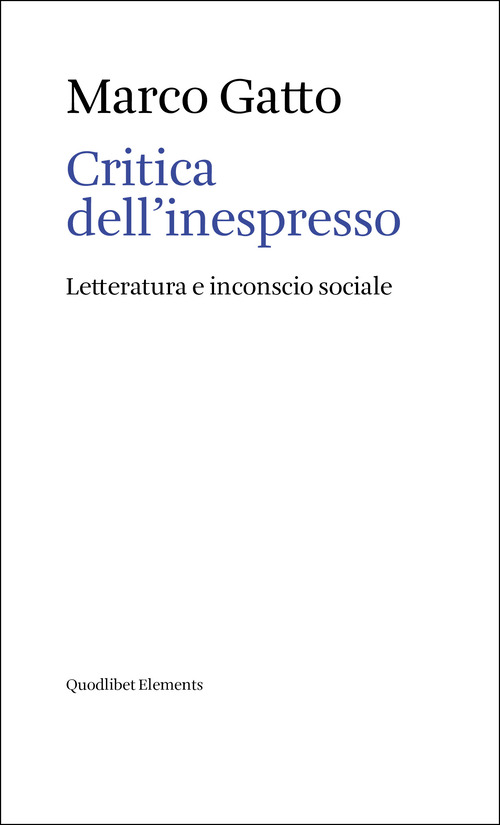 Critica dell'inespresso. Letteratura e inconscio sociale