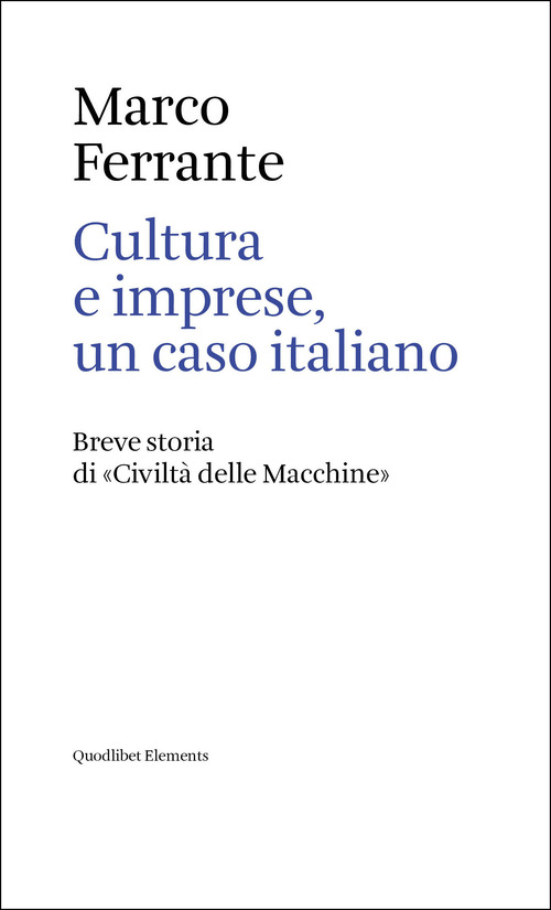 Cultura e imprese, un caso italiano. Breve storia di «Civiltà delle Macchine»