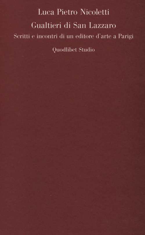 Gualtieri di San Lazzaro. Scritti e incontri di un editore d'arte a Parigi
