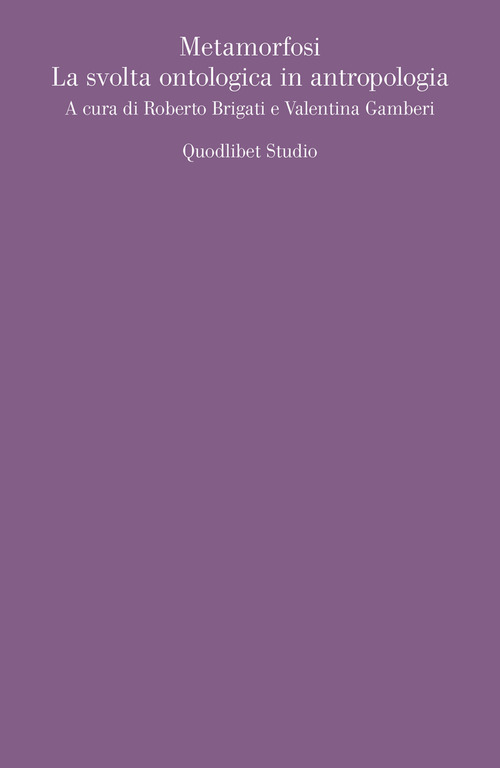 Metamorfosi. La svolta ontologica in antropologia