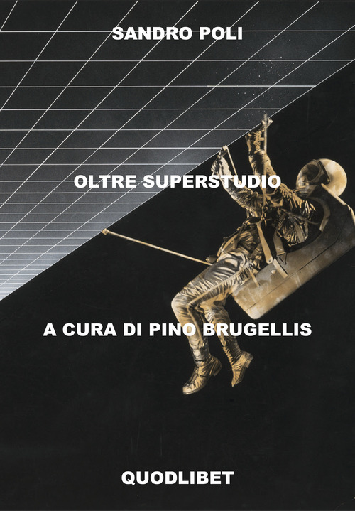 Sandro Poli. Oltre Superstudio