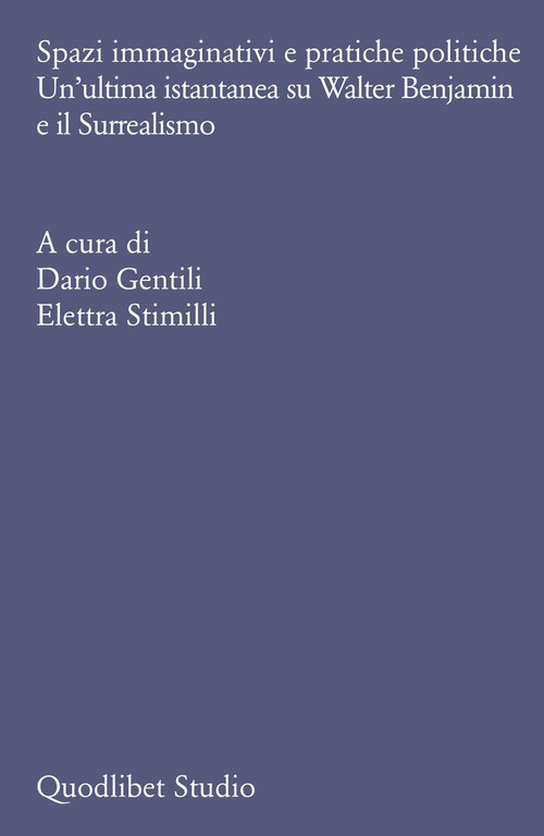 Spazi immaginativi e pratiche politiche. Un'ultima istantanea su Walter Benjamin e il Surrealismo