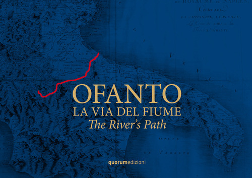 Ofanto. La via del fiume-The River's Path