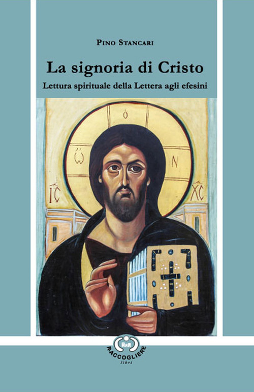 La signoria di Cristo. Lettura spirituale della Lettera agli efesini