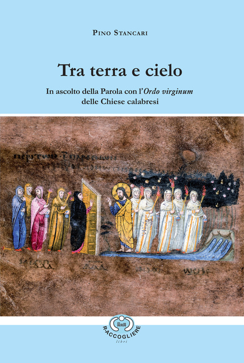 Tra terra e cielo. In ascolto della Parola con l'Ordo virginum delle Chiese calabresi